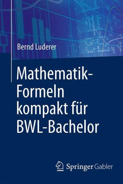 Cover for Bernd Luderer · Mathematik Formeln kompakt fuer BWL Bachelor (Book) (2017)