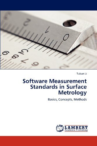 Software Measurement Standards in Surface Metrology: Basics, Concepts, Methods - Tukun Li - Libros - LAP LAMBERT Academic Publishing - 9783659278358 - 23 de noviembre de 2012