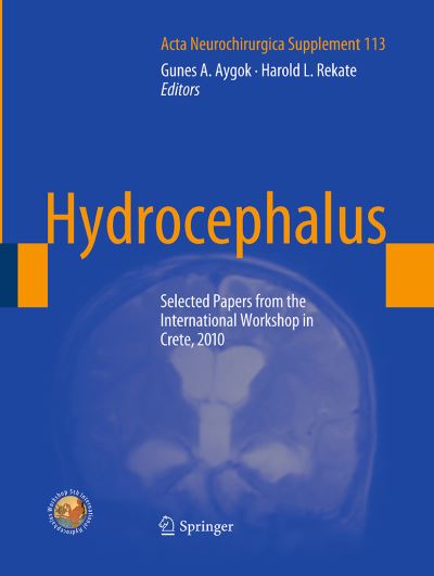 Cover for Hydrocephalus: Selected Papers from the International Workshop in Crete, 2010 - Acta Neurochirurgica Supplement (Paperback Book) [Softcover Reprint of the Original 1st 2012 edition] (2016)