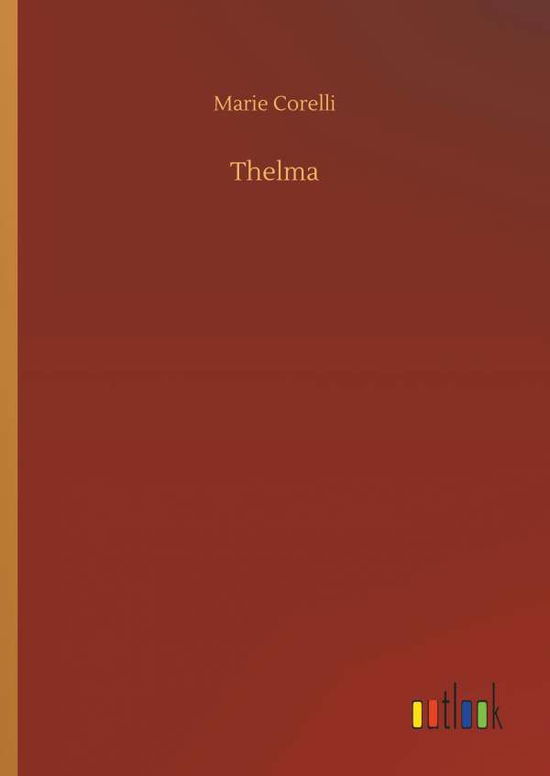 Thelma - Corelli - Kirjat -  - 9783734025358 - torstai 20. syyskuuta 2018