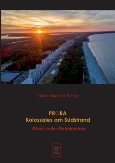 Cover for Stefan Stadtherr Wolter · PRORA Kolossales am Sudstrand: Glanz voller Geheimnisse (Paperback Book) (2019)