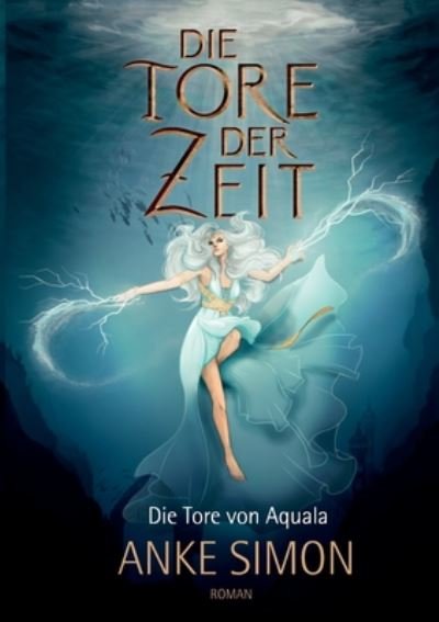 Die Tore der Zeit - Simon - Bøker -  - 9783750414358 - 29. februar 2020