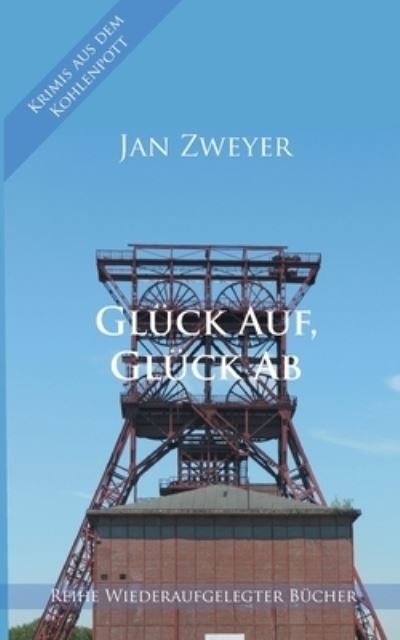 Cover for Zweyer · Glück Auf, Glück Ab (Buch) (2020)