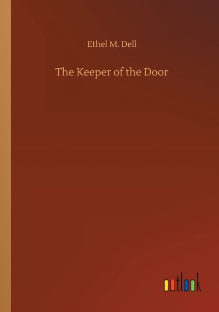 Cover for Ethel M Dell · The Keeper of the Door (Taschenbuch) (2020)