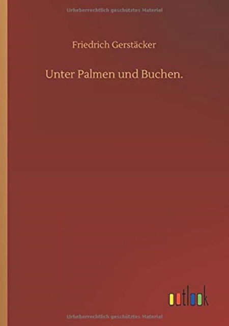 Cover for Friedrich Gerstacker · Unter Palmen und Buchen. (Paperback Book) (2020)