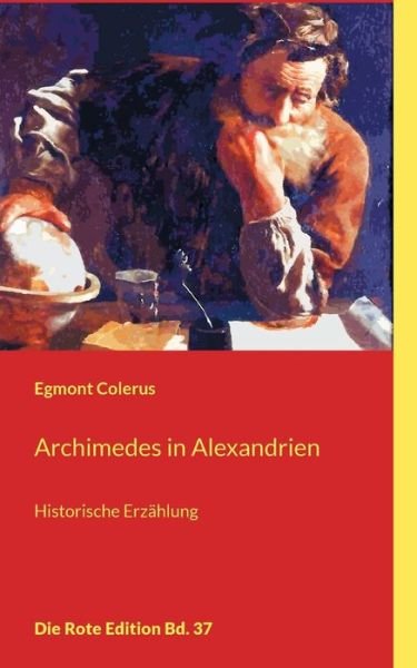 Cover for Egmont Colerus · Archimedes in Alexandrien: Historische Erzahlung (Taschenbuch) (2021)
