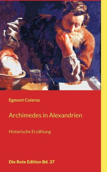 Cover for Egmont Colerus · Archimedes in Alexandrien: Historische Erzahlung (Paperback Book) (2021)