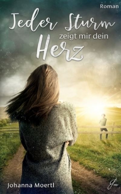 Cover for Johanna Moertl · Jeder Sturm zeigt mir dein Herz (Paperback Book) (2022)