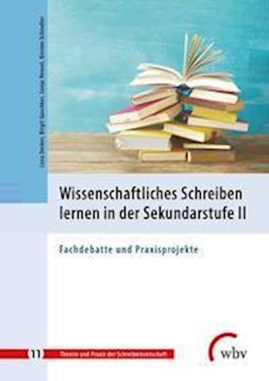 Wissenschaftliches Schreiben lernen in der Sekundarstufe II - Lena Decker - Książki - wbv Media GmbH - 9783763962358 - 10 listopada 2021