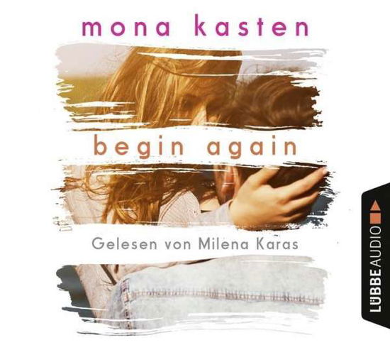 Begin Again Folge 1 - Mona Kasten - Music - LUEBBE AUDIO-DEU - 9783785755358 - May 26, 2017