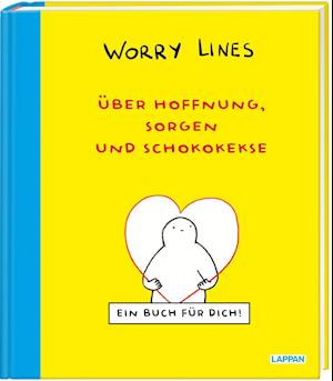 Cover for Worry Lines · Worry Lines - ber Hoffnung, Sorgen und Schokokekse (Hardcover Book) (2022)