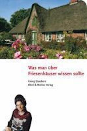 Cover for Georg Quedens · Was man über Friesenhäuser wissen sollte (Taschenbuch) (2011)