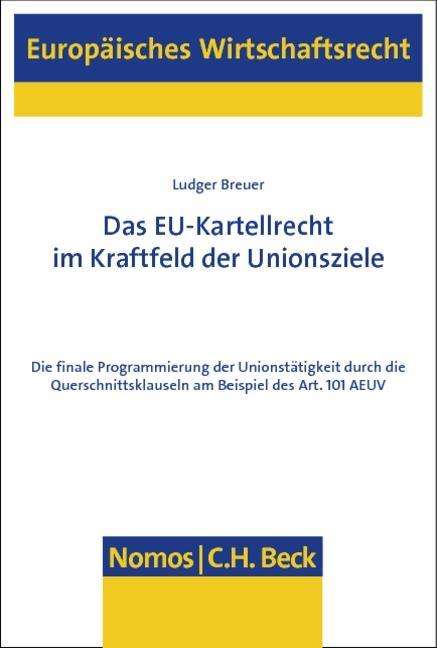 Cover for Breuer · Das EU-Kartellrecht im Kraftfeld (Book) (2012)