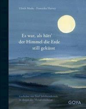 Cover for Ulrich Maske · Es war als hätt der Himmel die Erde still geküsst (Hardcover Book) (2021)