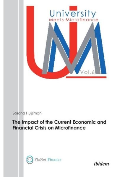 Cover for Sascha Huijsman · The Impact of the Current Economic and Financial Crisis on Microfinance - University Meets Microfinance (Paperback Book) (2011)