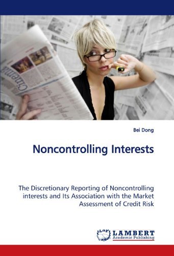 Cover for Bei Dong · Noncontrolling Interests: the Discretionary Reporting of Noncontrolling Interests and Its Association with the Market Assessment of Credit Risk (Paperback Book) (2009)