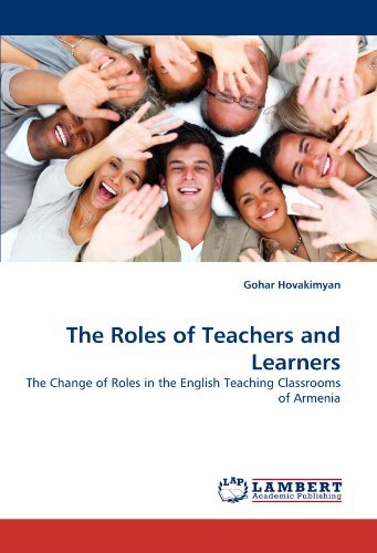 Cover for Gohar Hovakimyan · The Roles of Teachers and Learners: the Change of Roles in the English Teaching Classrooms of Armenia (Paperback Bog) (2010)