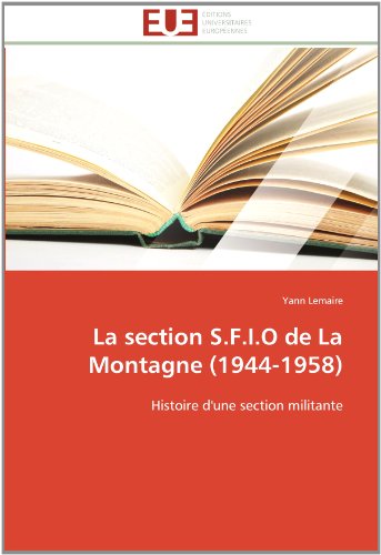 Cover for Yann Lemaire · La Section S.f.i.o De La Montagne (1944-1958): Histoire D'une Section Militante (Paperback Book) [French edition] (2018)