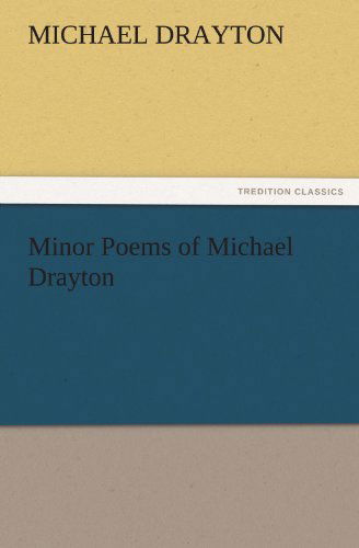 Cover for Michael Drayton · Minor Poems of Michael Drayton (Tredition Classics) (Paperback Book) (2011)