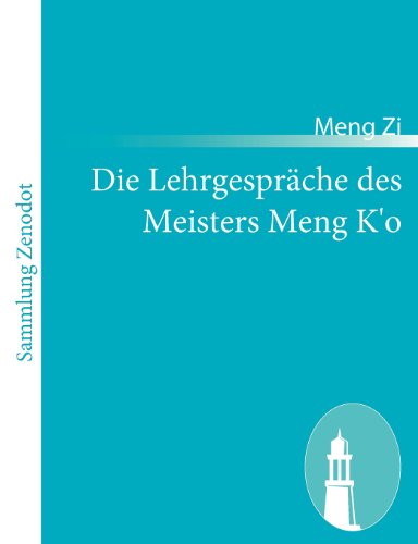 Cover for Meng Zi · Die Lehrgespräche Des Meisters Meng K'o (Paperback Book) [German edition] (2011)