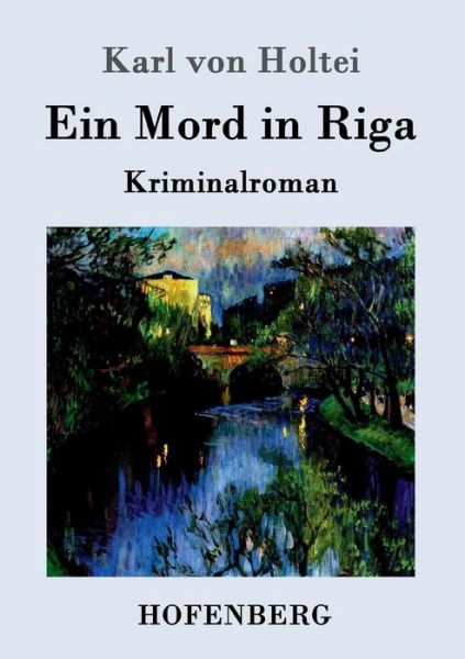 Cover for Karl Von Holtei · Ein Mord in Riga (Taschenbuch) (2015)