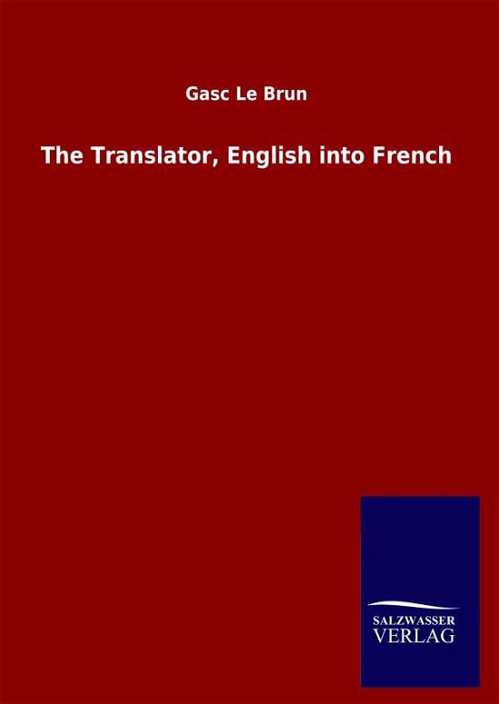 Cover for Gasc Le Brun · The Translator, English into French (Gebundenes Buch) (2020)