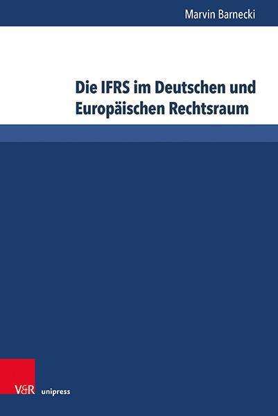 Cover for Marvin Barnecki · Die IFRS im Deutschen und Europaischen Rechtsraum: Einfluss, Auslegung, gerichtliche Kontrolle (Gebundenes Buch) (2021)