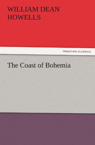 Cover for William Dean Howells · The Coast of Bohemia (Tredition Classics) (Pocketbok) (2012)