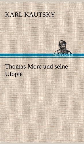 Cover for Karl Kautsky · Thomas More Und Seine Utopie (Inbunden Bok) [German edition] (2012)