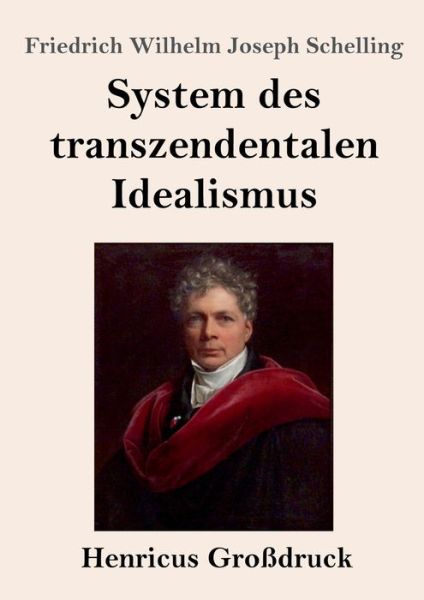 Cover for Friedrich Wilhelm Joseph Schelling · System des transzendentalen Idealismus (Grossdruck) (Pocketbok) (2020)