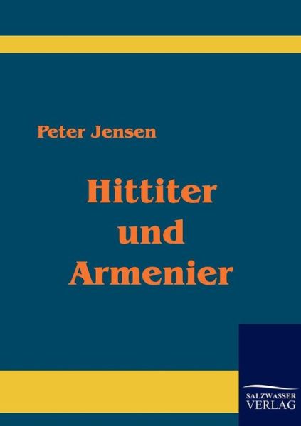 Cover for Peter Jensen · Hittiter Und Armenier (Paperback Book) [German edition] (2011)