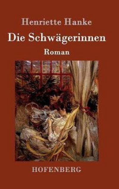 Die Schwägerinnen - Hanke - Libros -  - 9783861998358 - 7 de diciembre de 2016