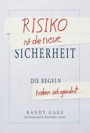 Cover for Randy Gage · Risiko ist die neue Sicherheit (Hardcover Book) (2017)