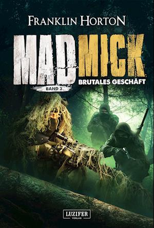 Mad Mick - Brutales Geschäft - Franklin Horton - Książki - Luzifer Verlag - 9783958357358 - 31 stycznia 2023