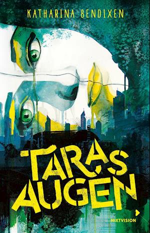 Cover for Katharina Bendixen · Taras Augen - Broschierte Ausgabe (Book)