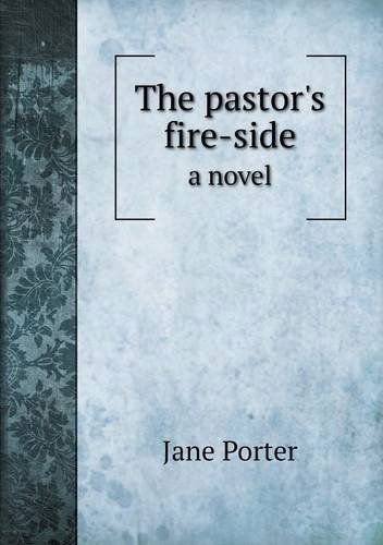 Cover for Jane Porter · The Pastor's Fire-side a Novel (Paperback Book) (2013)