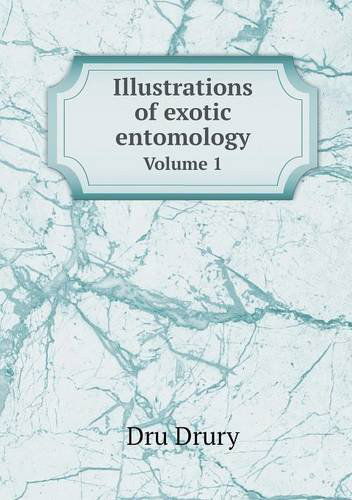 Cover for Dru Drury · Illustrations of Exotic Entomology Volume 1 (Pocketbok) (2014)