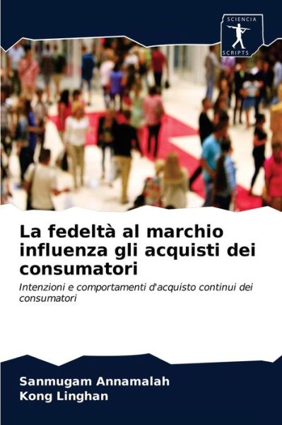 Cover for Sanmugam Annamalah · La fedelta al marchio influenza gli acquisti dei consumatori (Paperback Book) (2020)