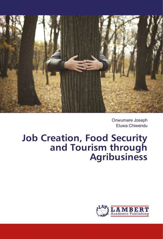 Job Creation, Food Security and - Joseph - Bøger -  - 9786202082358 - 