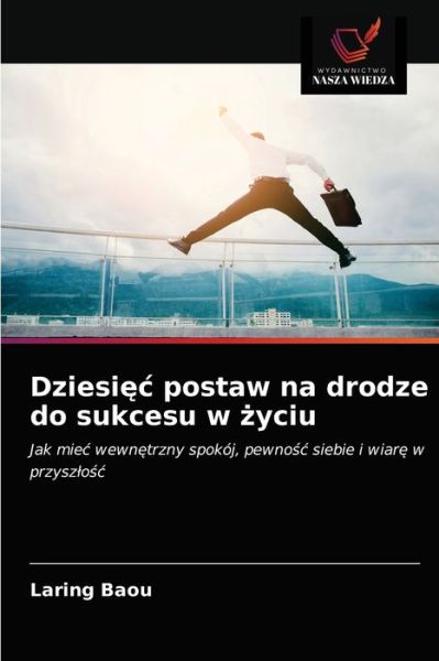 Cover for Laring Baou · Dziesi?c postaw na drodze do sukcesu w ?yciu (Paperback Book) (2021)