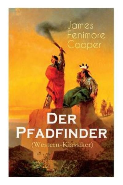 Cover for James Fenimore Cooper · Der Pfadfinder (Western-Klassiker) (Taschenbuch) (2018)