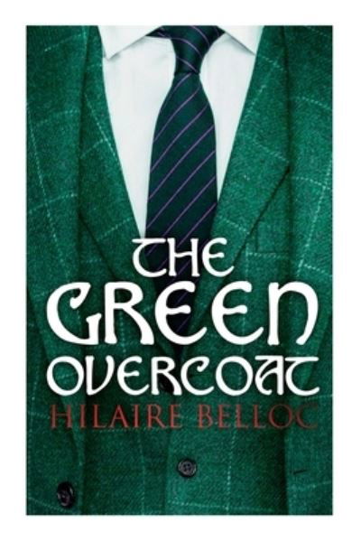 Cover for Hilaire Belloc · The Green Overcoat (Taschenbuch) (2022)