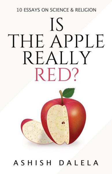 Cover for Ashish Dalela · Is the Apple Really Red?: 10 Essays on Science and Religion (Taschenbuch) (2014)