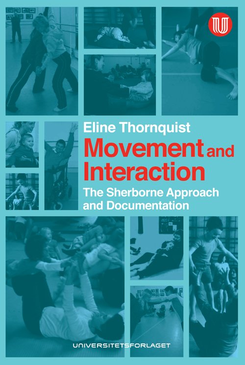 Cover for Eline Thornquist · Movement and interaction : the Sherborne approach and documentation (Sewn Spine Book) (2012)