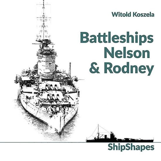 Cover for Witold Koszela · Battleships Rodney &amp; Nelson - Shipshapes (Hardcover Book) (2020)