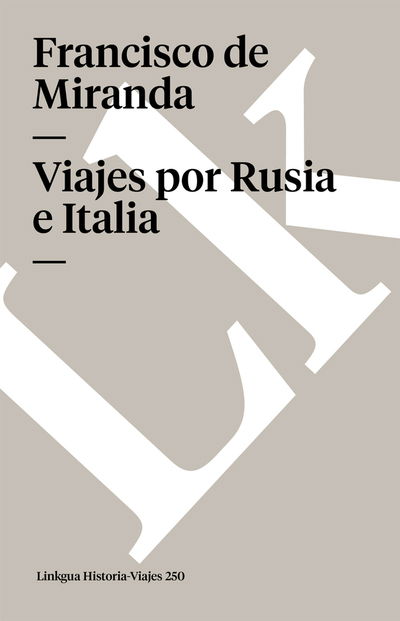 Cover for Francisco De Miranda · Viajes Por Rusia E Italia (Memoria-viajes) (Spanish Edition) (Paperback Book) [Spanish edition] (2024)