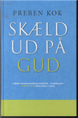 Cover for Preben Kok · Skæld ud på gud (Bound Book) [1. wydanie] [Indbundet] (2013)