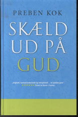 Cover for Preben Kok · Skæld ud på gud (Indbundet Bog) [1. udgave] [Indbundet] (2013)