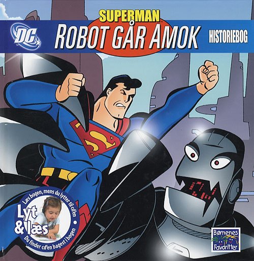 Cover for Louise Simonson · Børnenes favoritter. Lyt &amp; læs: Superman - Robot Går Amok (CD/BUCH) [1. Ausgabe] (2007)