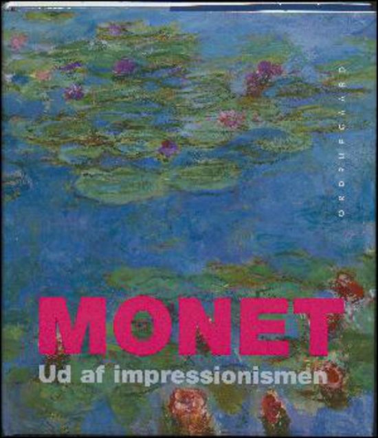 Monet: ud af impressionismen -  - Bøger - Ordrupgaard - 9788788692358 - 2016